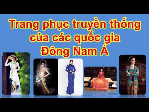 Trang phục truyền thống của các quốc gia Đông Nam Á