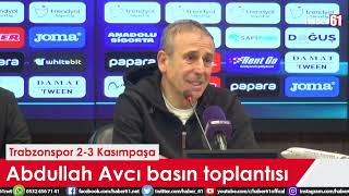 Trabzonspor'da Abdullah Avcı Kasımpaşa maçı sonrası konuştu: \