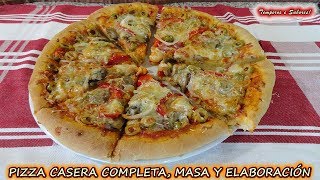 PIZZA CASERA COMPLETA, PREPARACIÓN DE LA MASA y elaboración de la pizza