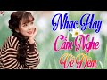 Tuyển Chọn 3500 Bài Sễn Xưa Cực Hay Mê Say KHÔNG QUẢNG CÁO - Mở Thật To Cho Cả Xóm Quên Cả Trời Đất