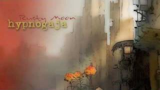 Watch Hypnogaja Rusty Moon video