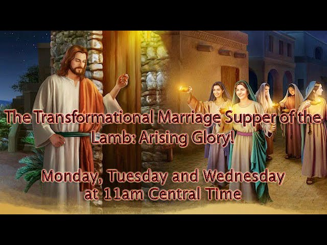 November 23, 2021 Transformational Marriage Supper of the Lamb Arising Glory