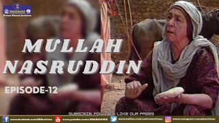 MULLAH NASRUDDIN EPI 12 MULLAH NASRUDDIN EPI 12