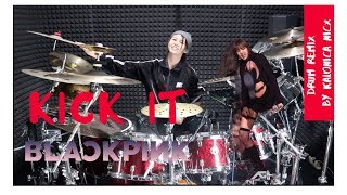 BLACKPINK ~ 'Kick It' // Drum cover [Remix] by Kalonica Nicx