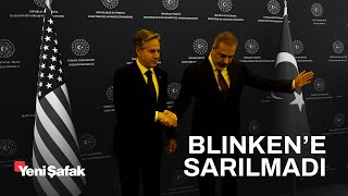 Hakan Fidan ABD'li mevkidaşı Blinken'e sarılmadı