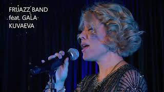 FRIJAZZ BAND feat GALA KUVAEVA