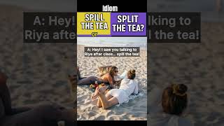 Spill The Tea Vs Split The Tea Whats The Difference?