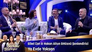 Sibel Can & Hakan Altun & Hüsnü Şenlendirici - Ya Evde Yoksan