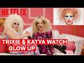Drag Queens Trixie Mattel & Katya React to Glow Up | I Like to Watch | Netflix