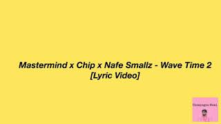 Watch Mastermind Wave Time 2 feat Chip  Nafe Smallz video