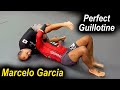 How To Do The Perfect Jiu Jitsu Guillotine by Marcelo Garcia