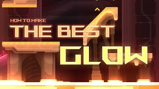 How to make THE BEST GLOW | Geometry Dash (2023)