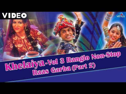 Khelaiya-Vol-3-Ranglo-Non Stop-Raas Garba Part 2