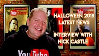 HALLOWEEN 2018 LATEST NEWS: INTERVIEW WITH NICK CASTLE🎃