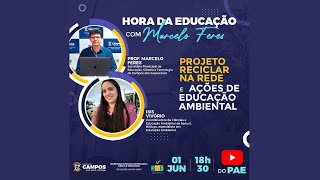 Isis Vivório | Ações e Projetos de Educação Ambiental | Hora da Educação com Marcelo Feres
