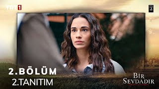 Bir Sevdadır 2.Bölüm 2.Tanıtımı