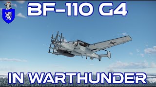 Bf-110 G4 In War Thunder A Basic Review