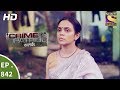 Crime Patrol - क्राइम पेट्रोल सतर्क - Ep 842 - Death On The Railway Track Part 1- 12th August, 2017