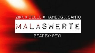 Malaswerte - Zikk X Dello X Hambog X Santo
