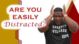 Are You Easily Distracted?