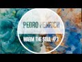 Pedro Henrich - Warm The Soul #3