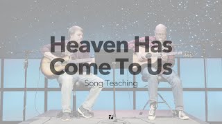 "Heaven Has Come To Us" (Song Teaching Video)