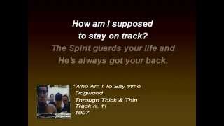 Watch Dogwood Who Am I To Say Who Deserves What video