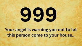 999 Your Angel Is Warning You Not To Let This Person Come To Your House..open This Now