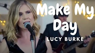Lucy Burke - Make My Day