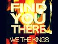 Find you There - We The Kings