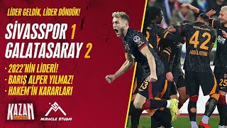 2022'NİN LİDERİ! Sivasspor 1-2 Galatasaray | Çağlar Soy & Tansel Taşanlar & Anıl