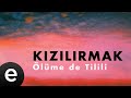 Kızılırmak - Kızılırmak Türküsü - Official Audio - Esen Müzik