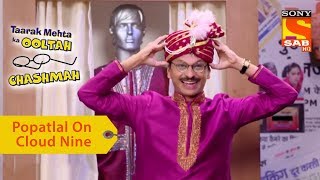 Your Favorite Character | Popatlal Is On Cloud Nine | Taarak Mehta Ka Ooltah Chashmah
