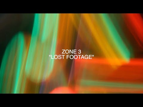 ZONE 3 VIDEO- LOST FOOTAGE