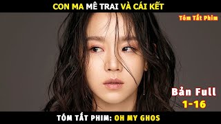 Review Phim Ma Nữ Đáng Yêu Bản Full Tóm Tắt Phim Oh My Ghost