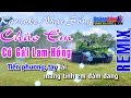 Karaoke Nhạc Sống - Chào Em Cô Gái Lam Hồng - Beat chất lượng cao