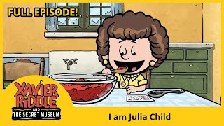 Xavier Riddle And The Secret Museum - I Am Julia Child Full Episode