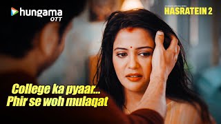 College क पयर न कस और स शद कर द Hasratein 2 Streaming On Hungama Ott Hindi Web Series