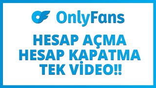 Only Fans - Hesap Açma Ve Kapatma Tek Vi̇deo