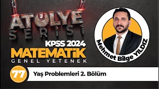 77 - Yaş Problemleri 2. Bölüm - Mehmet Bilge YILDIZ