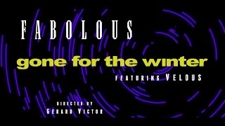 Fabolous Ft. Velous - Gone For The Winter