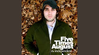 Watch Five Times August Wherever video