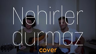 Nehirler Durmaz - Pinhani cover by Kaan Eriş & Mehmet Can Burhan