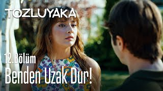 Benden Uzak Dur - Tozluyaka 12. Bölüm