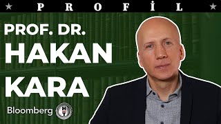 Bir Hayat Hikayesi: Prof. Dr. Hakan Kara | Profil