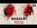 Dhananjoy ( ধনঞ্জয় ) | Official Trailer | Anirban | Mimi | Anusha | Bickram Ghosh | Arindam Sil |SVF