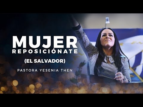 Pastora Yesenia Then - MUJER REPOSICIรNATE (EL SALVADOR)