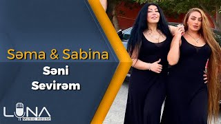 Sema & Sebine - Seni Sevirem 2021 ( Audio)