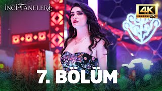 İnci Taneleri 7. Bölüm 4K