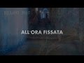 ALL&rsquo;ORA FISSATA . G:Billoni 2017